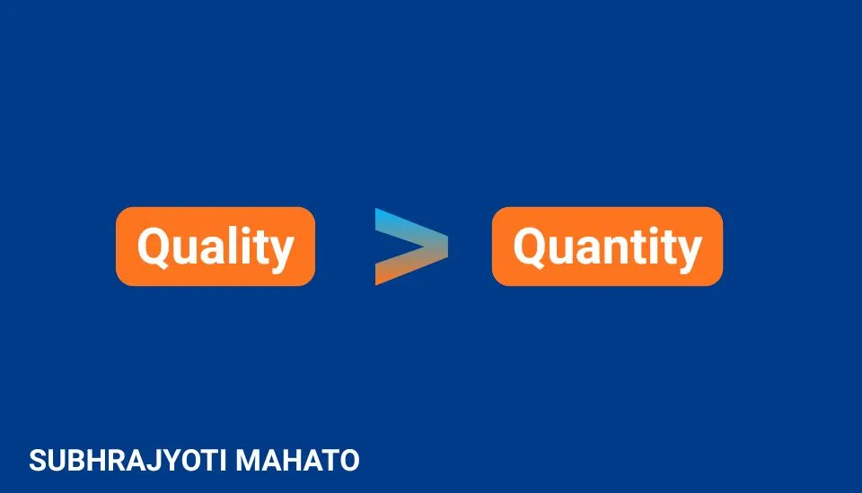 Focusing On Quantity Over Quality