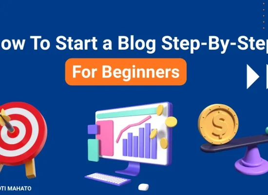 How To Start a Blog Step-By-Step For Beginners