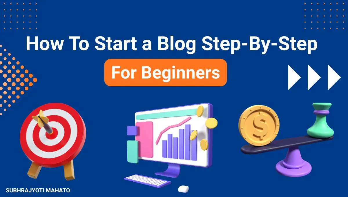 How To Start a Blog Step-By-Step For Beginners